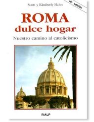 Roma, dulce hogar LIBRO testimonio de Scott Hahn y Kimberly Hahn