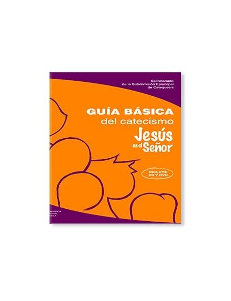 Guía básica del Catecismo Jesús es el Señor LIBRO Guía básica del Catecismo Jesús es el Señor LIBRO