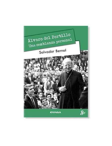 Álvaro del Portillo, una semblanza personal Álvaro del Portillo, una semblanza personal