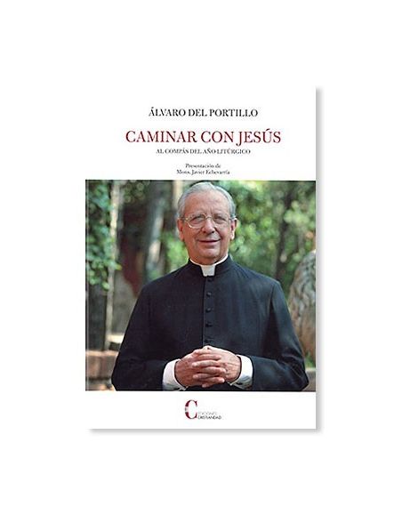 Caminar con Jesús: Al compás del año litúrgico LIBRO Alvaro del Portillo Caminar con Jesús: Al compás del año litúrgico LIBRO Alvaro del Portillo