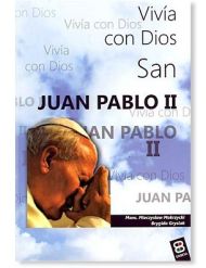 San Juan Pablo II: Vivía con Dios LIBRO