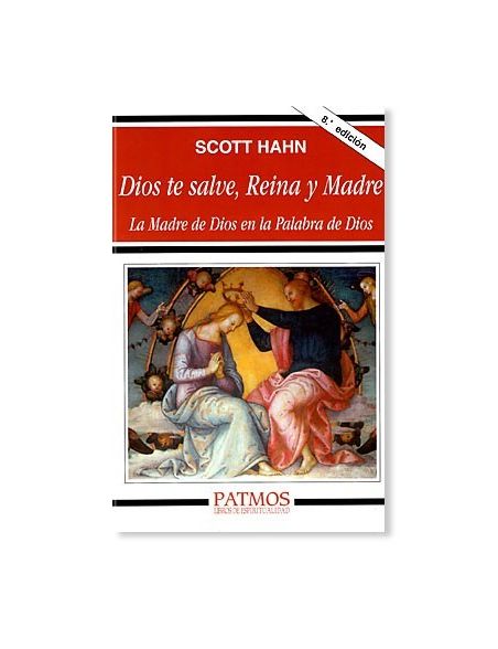Dios te salve, Reina y Madre LIBRO de Scott Hahn Dios te salve, Reina y Madre LIBRO de Scott Hahn