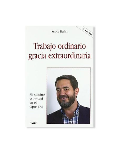 Trabajo ordinario gracia extraordinaria LIBRO de Scott Hahn Trabajo ordinario gracia extraordinaria LIBRO de Scott Hahn