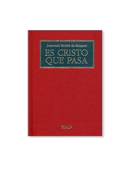 Es Cristo que pasa LIBRO de San Josemaría Es Cristo que pasa LIBRO de San Josemaría