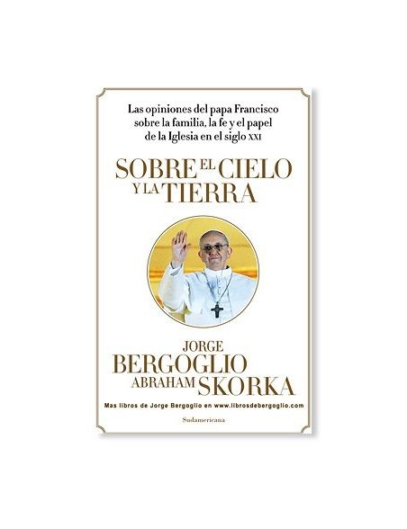Sobre el cielo y la tierra LIBRO Papa Francisco Sobre el cielo y la tierra LIBRO Papa Francisco
