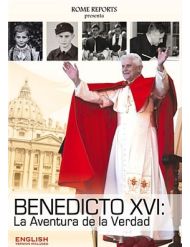 Benedicto XVI: La Aventura De La Verdad DVD video católico sobre el Papa