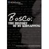Bosco: La historia de mi secuestro