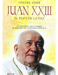 Juan XXIII: EL Papa de la Paz