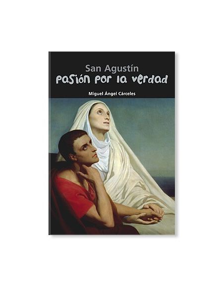 Pasión por la verdad (San Agustín) LIBRO recomendado para jóvenes Pasión por la verdad (San Agustín) LIBRO recomendado para jóvenes