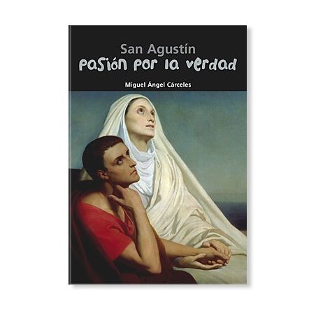 Pasión por la verdad (San Agustín) LIBRO recomendado para jóvenes