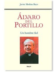Álvaro del Portillo: Un hombre fiel LIBRO católico recomendado