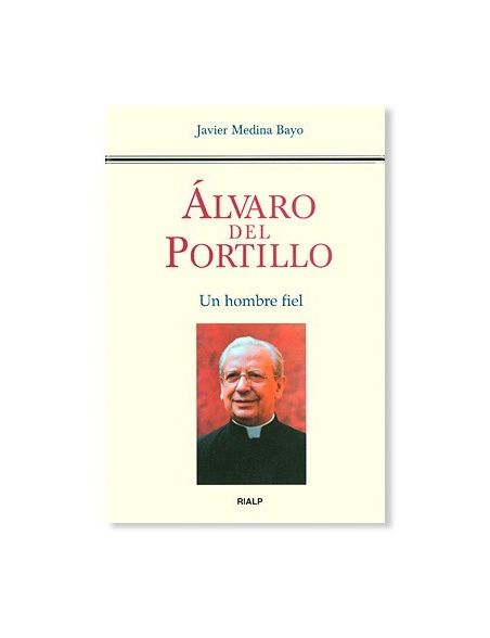 Álvaro del Portillo: Un hombre fiel LIBRO católico recomendado Álvaro del Portillo: Un hombre fiel LIBRO católico recomendado