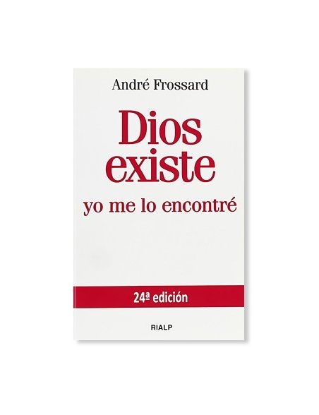 Dios existe, yo me lo encontré Dios existe, yo me lo encontré