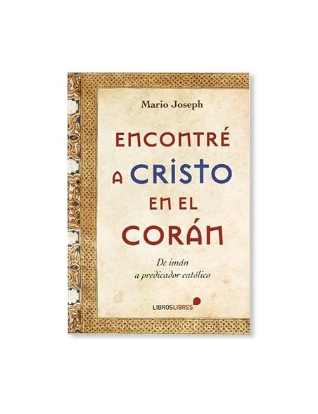Encontré a Cristo en el Corán LIBRO testimonio de conversión Encontré a Cristo en el Corán LIBRO testimonio de conversión