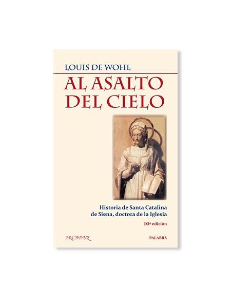 Al asalto del Cielo: Historia de Santa Catalina de Siena LIBRO religioso recomendado