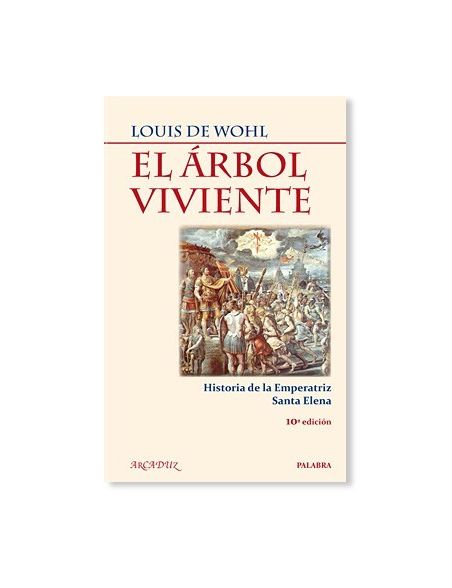 El árbol viviente: Historia de la emperatriz Santa Elena LIBRO religioso recomendado El árbol viviente: Historia de la emperatriz Santa Elena LIBRO religioso recomendado