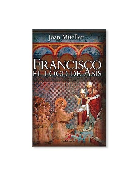 Francisco el loco de Asís LIBRO religoso recomendado Francisco el loco de Asís LIBRO religoso recomendado
