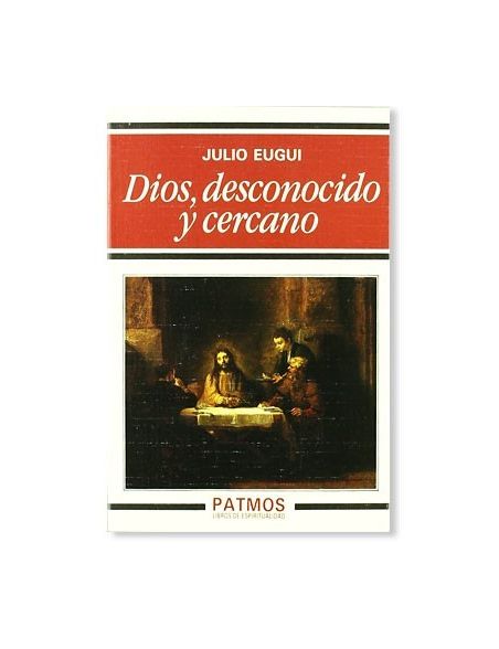 Dios, desconocido y cercano Dios, desconocido y cercano
