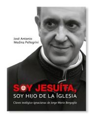 Soy jesuita, soy hijo de la Iglesia