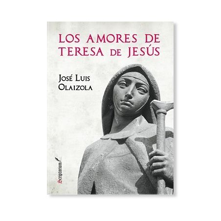 Los amores de Teresa de Jesús LIBRO católico recomendado
