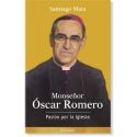 Monseñor Óscar Romero: Pasión por la Iglesia