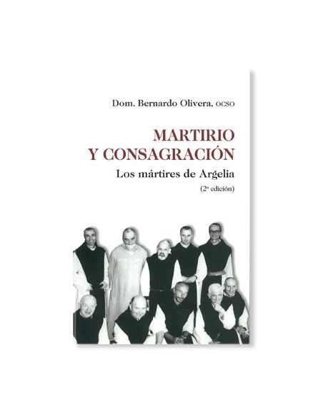 Martirio y consagración: Los mártires de Argelia Martirio y consagración: Los mártires de Argelia