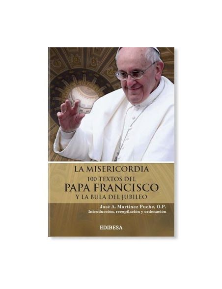 Libro LA MISERICORDIA: 100 textos del Papa Francisco y la bula del jubileo