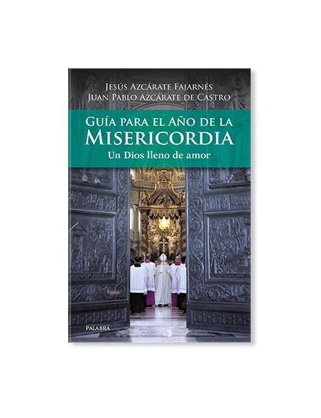 Guía para el Año de la Misericordia Guía para el Año de la Misericordia