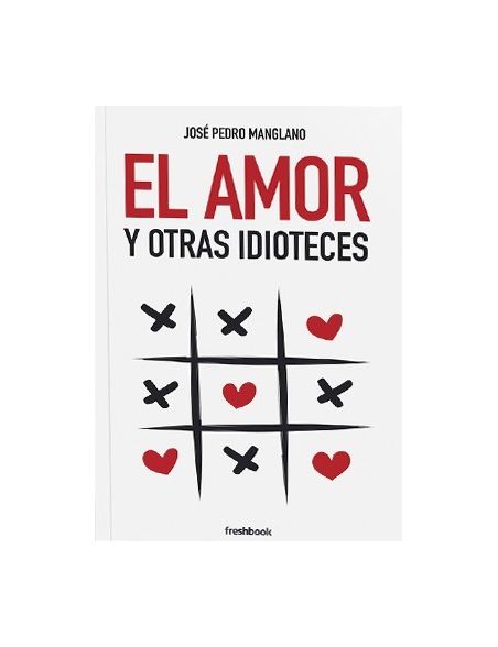 El amor y otras idioteces El amor y otras idioteces