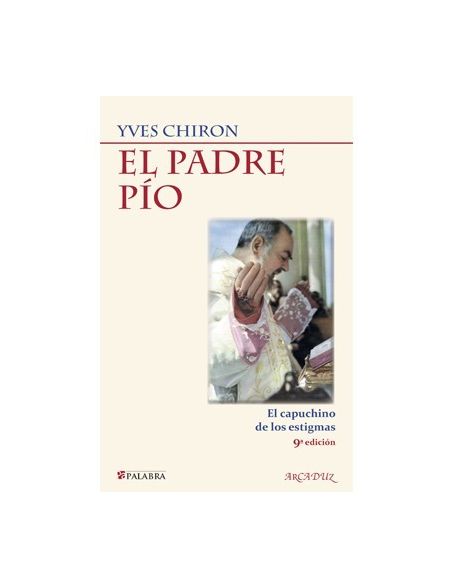 El Padre Pío. Arcaduz El Padre Pío. Arcaduz