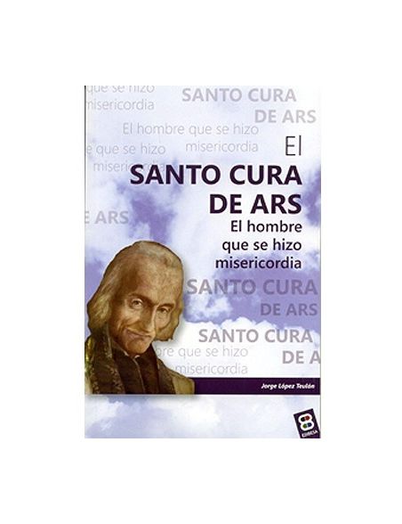 El Santo Cura de Ars - Edibesa El Santo Cura de Ars - Edibesa
