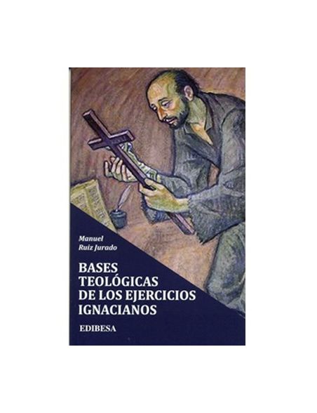 Bases teológicas de los ejercicios ignacianos Bases teológicas de los ejercicios ignacianos