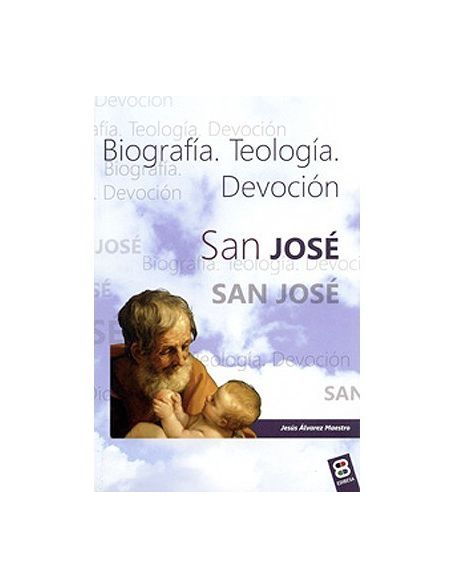 San José. Biografía. Teología. Devoción San José. Biografía. Teología. Devoción
