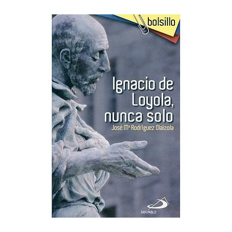 Ignacio de Loyola, nunca solo
