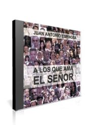 A los que ama el Señor (Juan Antonio Espinosa) - CD