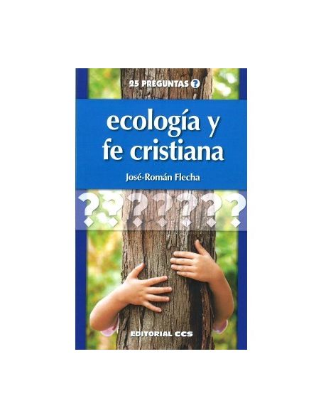 Ecología y fe cristiana Ecología y fe cristiana