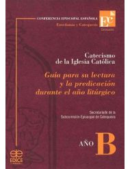 Catecismo de la Iglesia Católica. Guía para su lectura. Año B