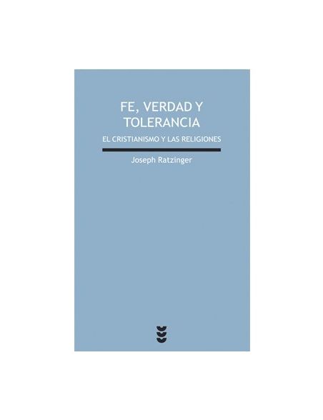 Fe, Verdad y Tolerancia Fe, Verdad y Tolerancia