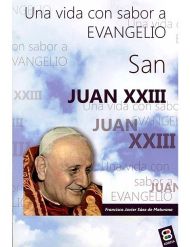 San Juan XXIII: Una vida con sabor a Evangelio