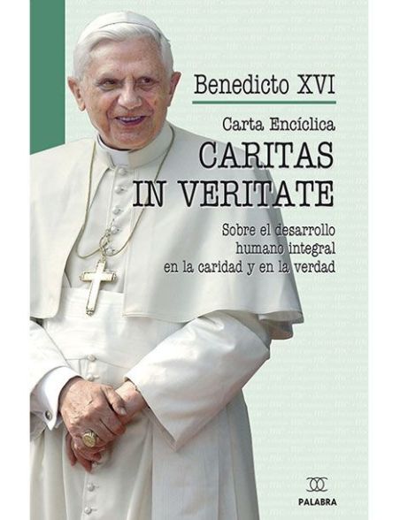 Caritas in Veritate - Carta Encíclica Caritas in Veritate - Carta Encíclica
