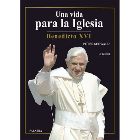 Una vida para la Iglesia: Benedicto XVI LIBRO sobre el Papa