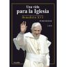 Una vida para la Iglesia: Benedicto XVI LIBRO sobre el Papa
