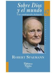 Sobre Dios y el mundo LIBRO biografía Robert Spaemann