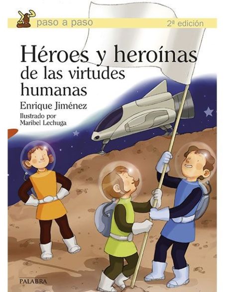 Héroes y heroínas de las virtudes humanas Héroes y heroínas de las virtudes humanas