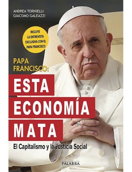 PAPA FRANCISCO: ESTA ECONOMÍA MATA (Book in Spanish)
