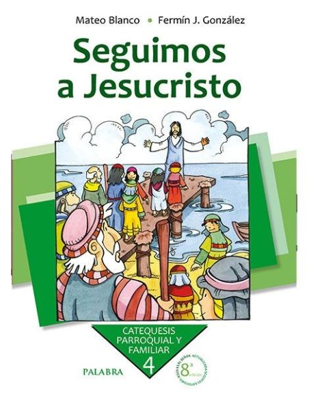 Seguimos a Jesucristo. Curso 4º Seguimos a Jesucristo. Curso 4º