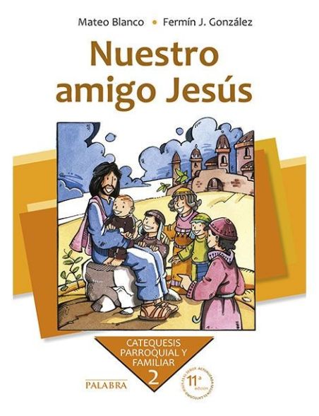 Nuestro amigo Jesús. Curso 2º Nuestro amigo Jesús. Curso 2º