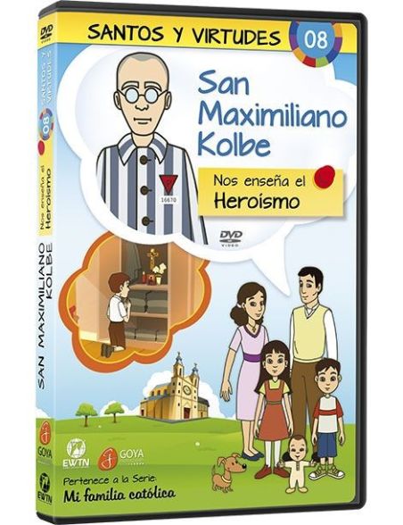 San Maximiliano Kolbe y el Heroismo San Maximiliano Kolbe y el Heroismo