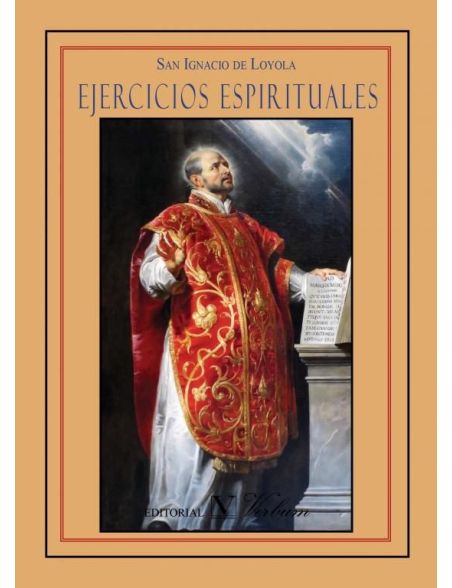 EJERCICIOS ESPIRITUALES: San Ignacio de Loyola EJERCICIOS ESPIRITUALES: San Ignacio de Loyola