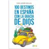 100 Destinos en España con la Gracia de Dios